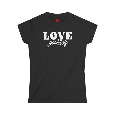 LOVE YOURSELF- Women's Softstyle Tee