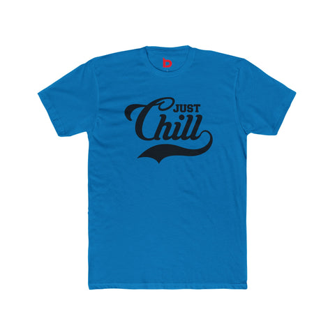 JUST CHILL - Men's Cotton Crew Tee