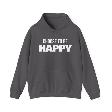 CHOOSE TO BE HAPPY - Unisex Heavy Blend™ Hooded Sweatshirt