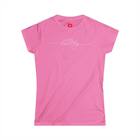 LIVE HEALTHY - Women's Softstyle Tee