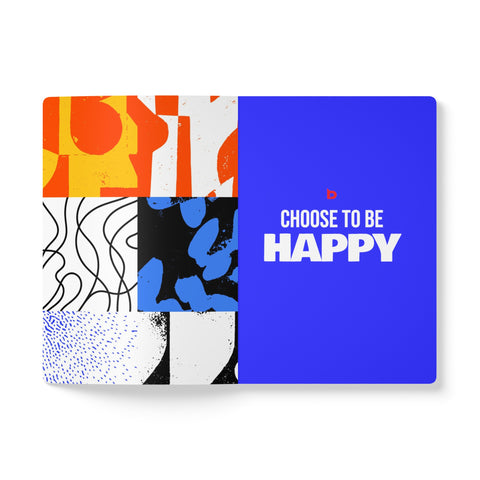 CHOOSE TO BE HAPPY - Softcover Journal (with Inside Prints)