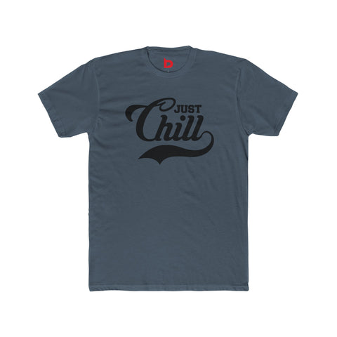 JUST CHILL - Men's Cotton Crew Tee