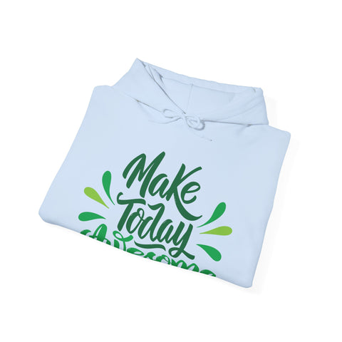 MAKE TODAY AWESOME- Unisex Heavy Blend™ Hooded Sweatshirt