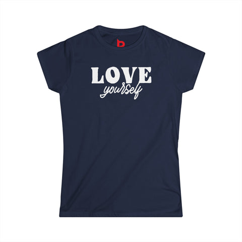 LOVE YOURSELF- Women's Softstyle Tee