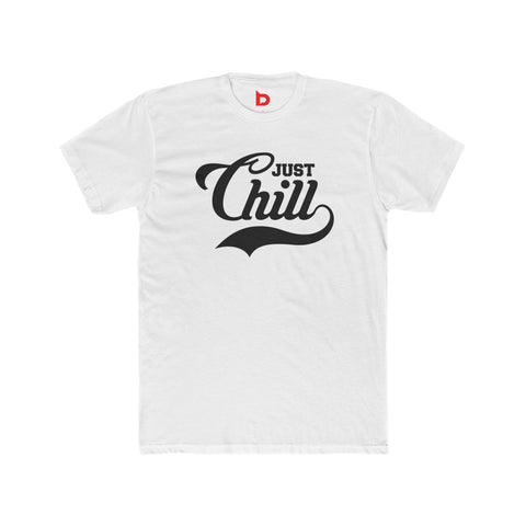 JUST CHILL - Men's Cotton Crew Tee