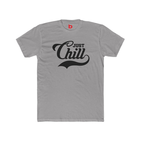 JUST CHILL - Men's Cotton Crew Tee